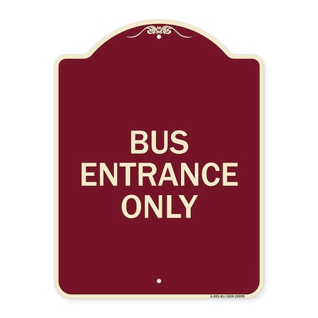 Signmission Entrance Bus Entrance Only Heavy-Gauge Aluminum Architectural Sign, 24" x 18", BU-1824-24095 A-DES-BU-1824-24095